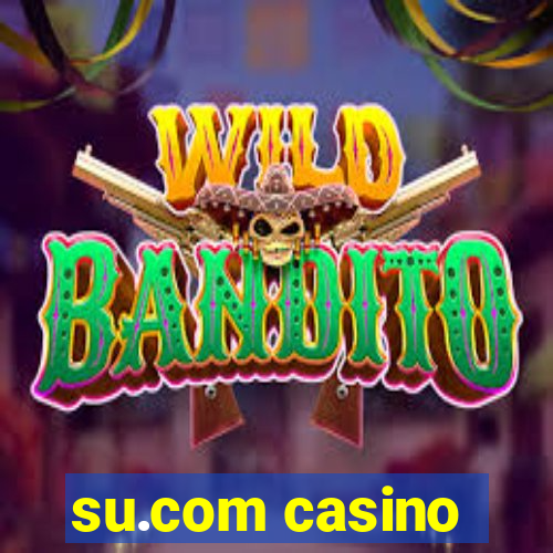 su.com casino